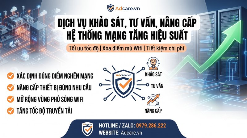 Tư Vấn, Nâng Cấp Hệ Thống Mạng Tăng Hiệu Suất Hoạt Động