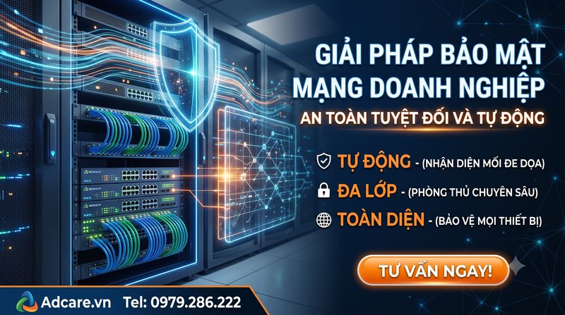 Giải Pháp Bảo Mật Mạng Doanh Nghiệp Toàn Diện